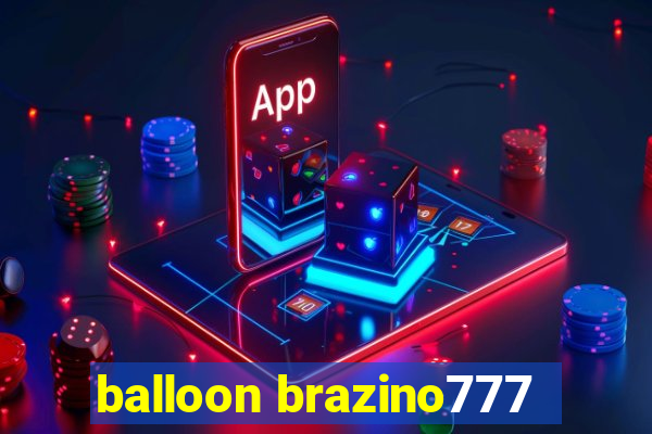 balloon brazino777